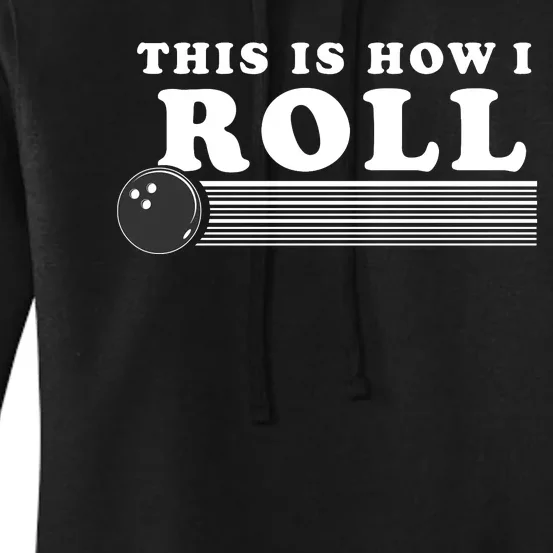 Bowling This Is How I Roll Women's Pullover Hoodie