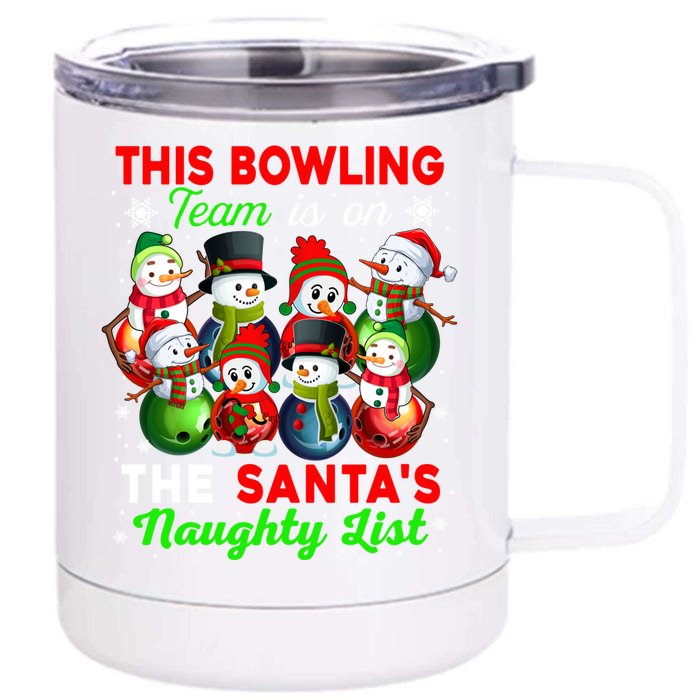 Bowling Team Is On SantaS Naughty List Xmas Group Snow Gift Front & Back 12oz Stainless Steel Tumbler Cup