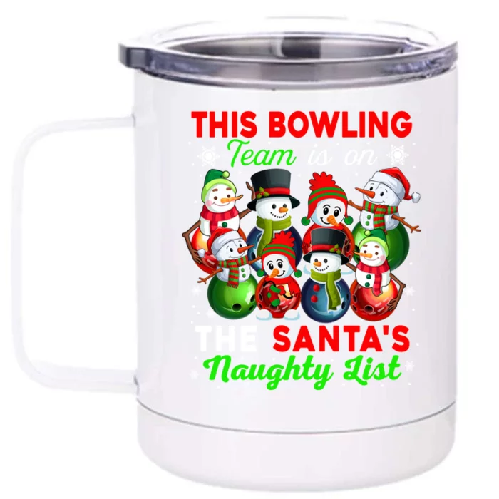 Bowling Team Is On SantaS Naughty List Xmas Group Snow Gift Front & Back 12oz Stainless Steel Tumbler Cup