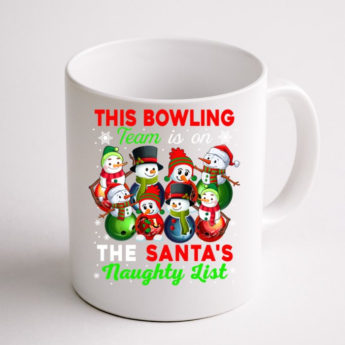 Bowling Team Is On SantaS Naughty List Xmas Group Snow Gift Front & Back Coffee Mug