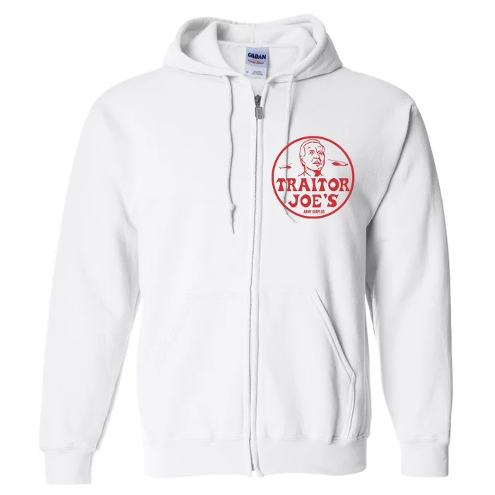 Biden Traitor Joe’s Army Funny Traitor Joe Full Zip Hoodie