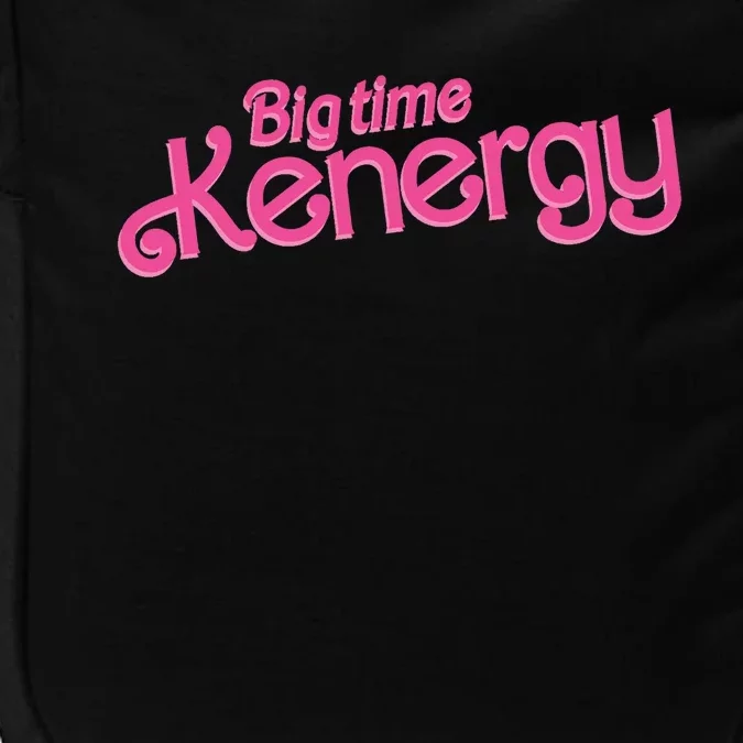 Big Time Kenergy I Am Kenough Funny Impact Tech Backpack