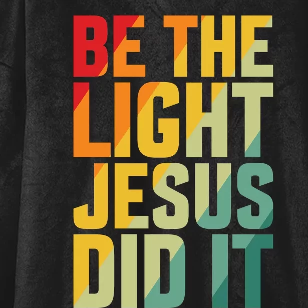 Be The Light Inspired By Jesus Hooded Wearable Blanket