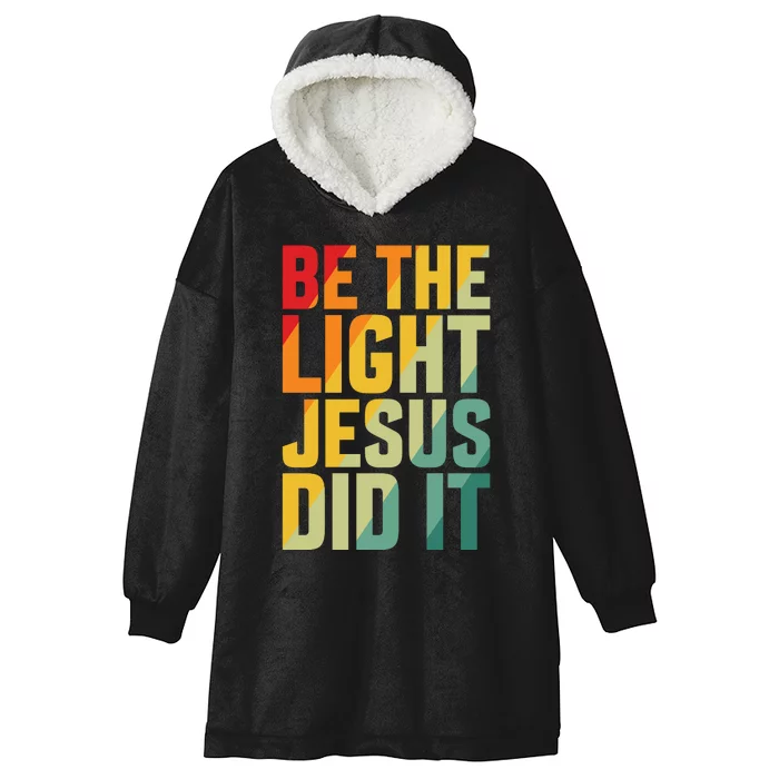 Be The Light Inspired By Jesus Hooded Wearable Blanket