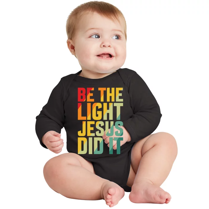 Be The Light Inspired By Jesus Baby Long Sleeve Bodysuit