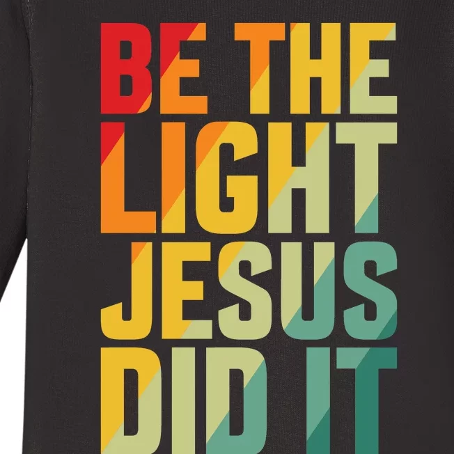 Be The Light Inspired By Jesus Baby Long Sleeve Bodysuit