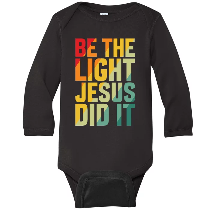 Be The Light Inspired By Jesus Baby Long Sleeve Bodysuit