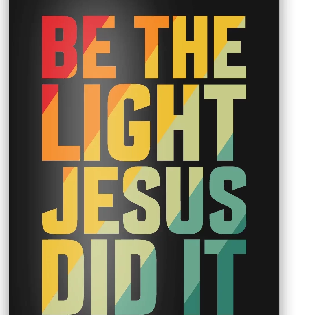 Be The Light Inspired By Jesus Poster