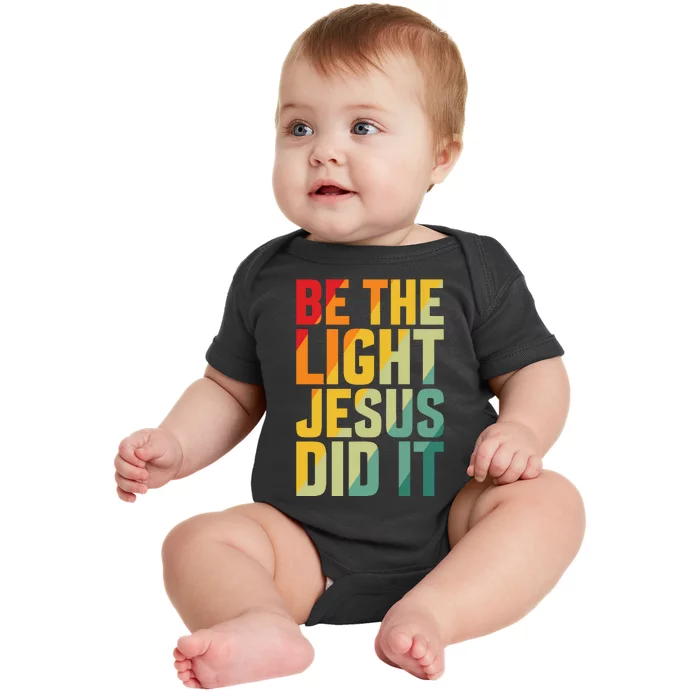 Be The Light Inspired By Jesus Baby Bodysuit