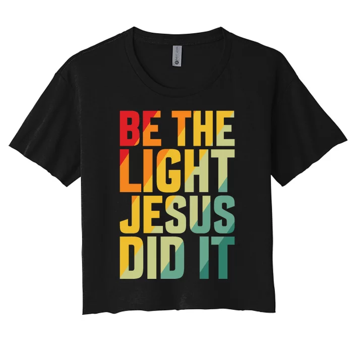 Be The Light Inspired By Jesus Women's Crop Top Tee