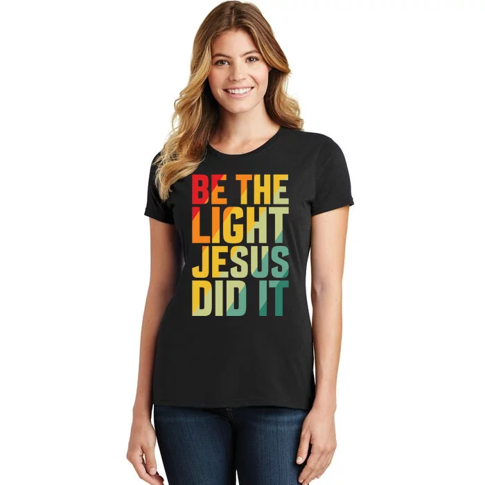 Be The Light Inspired By Jesus Women's T-Shirt