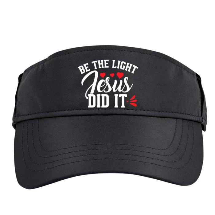 Be The Light Jesus Did It Motivational Graphic Adult Drive Performance Visor