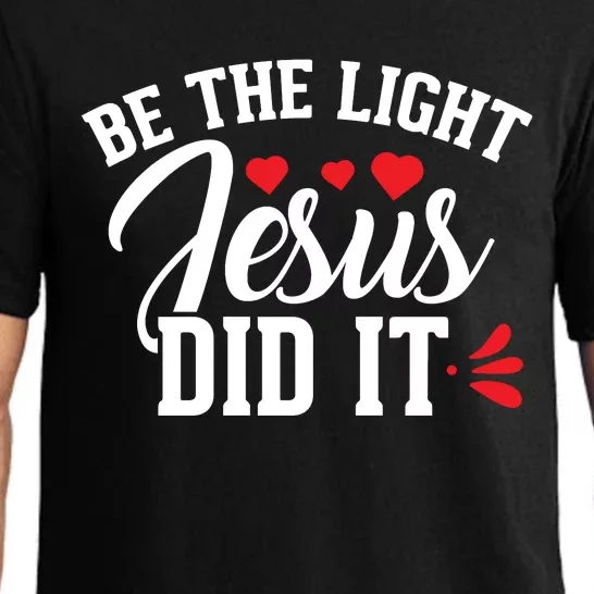 Be The Light Jesus Did It Motivational Graphic Pajama Set