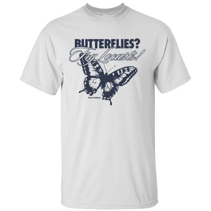 Butterflies Try Locusts Tall T-Shirt