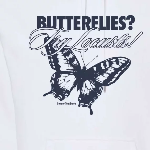 Butterflies Try Locusts Premium Hoodie