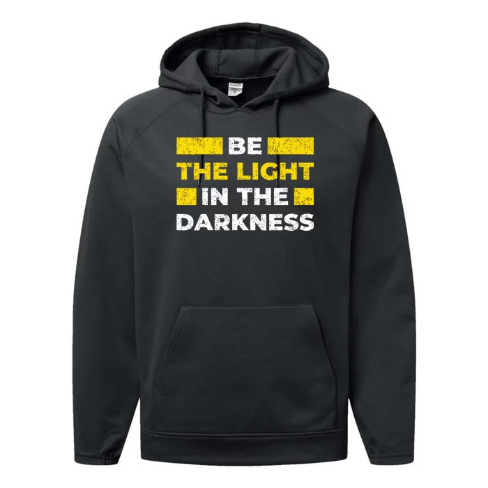 Be The Light In The Darkness Inspirational Performance Fleece Hoodie