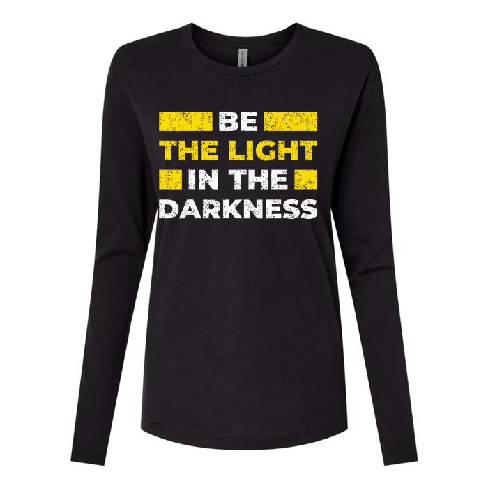 Be The Light In The Darkness Inspirational Womens Cotton Relaxed Long Sleeve T-Shirt