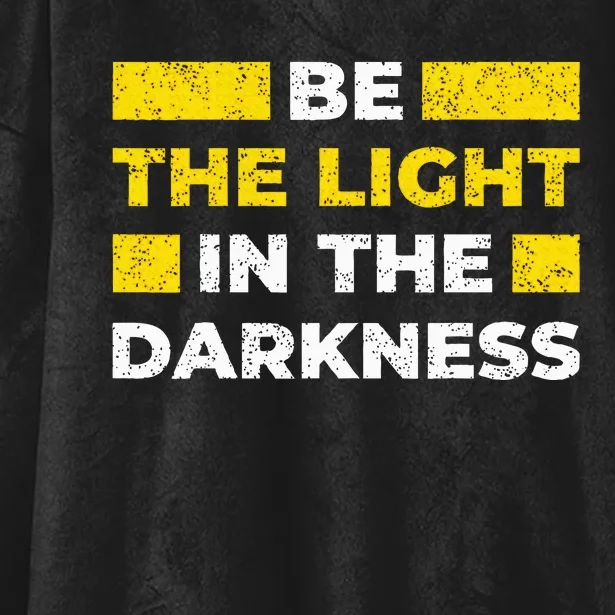 Be The Light In The Darkness Inspirational Hooded Wearable Blanket