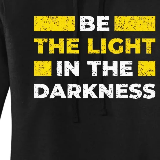 Be The Light In The Darkness Inspirational Women's Pullover Hoodie