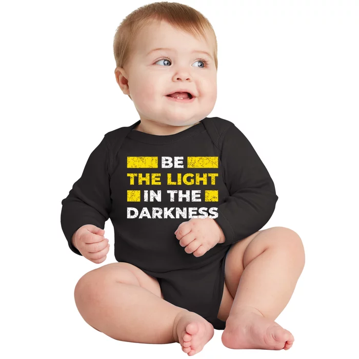 Be The Light In The Darkness Inspirational Baby Long Sleeve Bodysuit