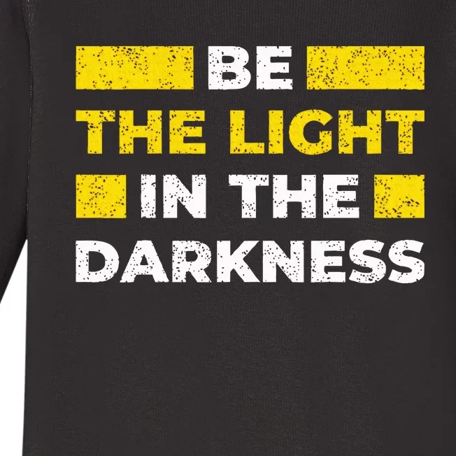 Be The Light In The Darkness Inspirational Baby Long Sleeve Bodysuit