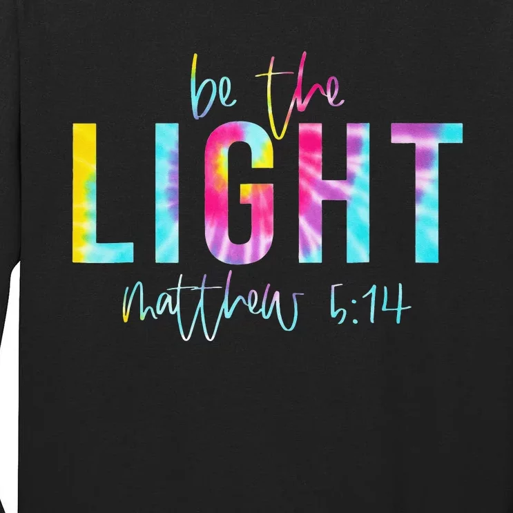 Be The Light Matthew 514 Tie Dye Christian Tall Long Sleeve T-Shirt