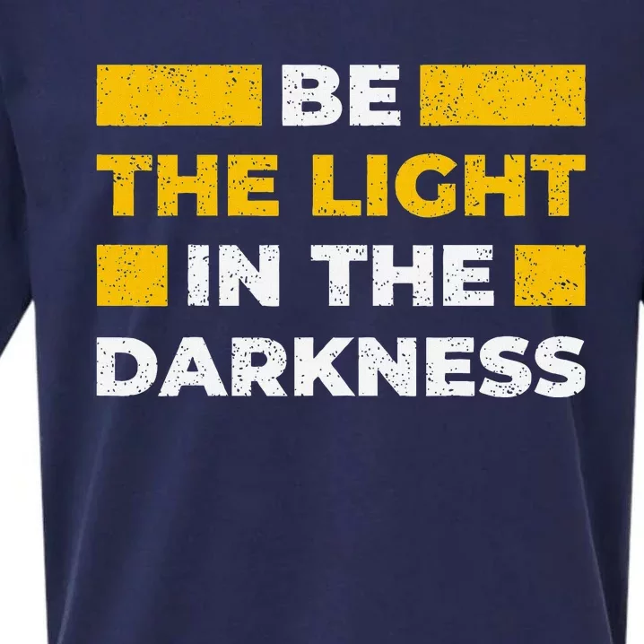 Be The Light In The Darkness Inspirational Quote Sueded Cloud Jersey T-Shirt