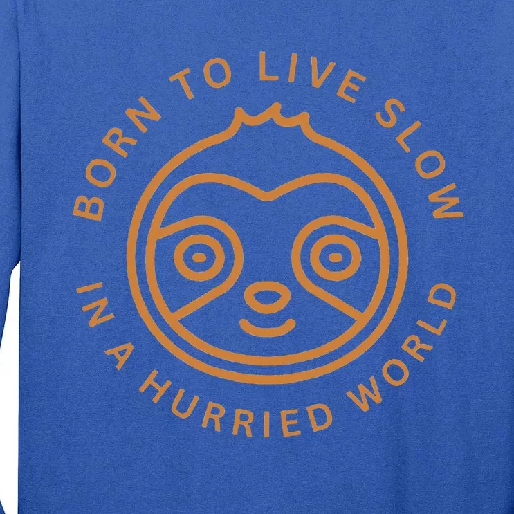 Born To Live Slow Tall Long Sleeve T-Shirt