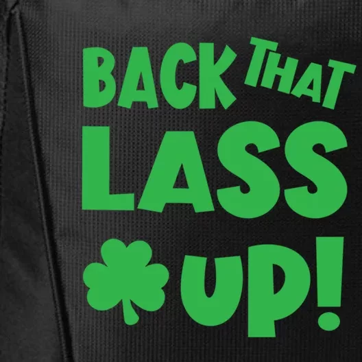 Back That Lass Up Funny St Patricks Day Gift City Backpack