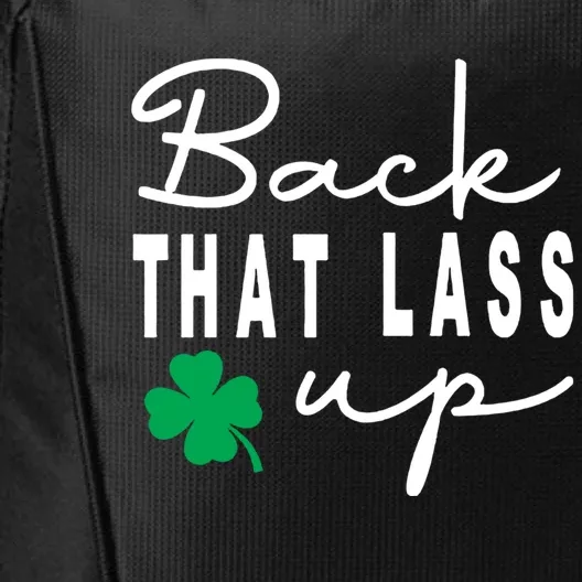 Back That Lass Up Funny St Patrick's Day Gift City Backpack