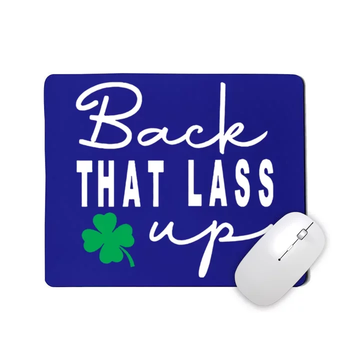 Back That Lass Up Funny St Patrick's Day Gift Mousepad