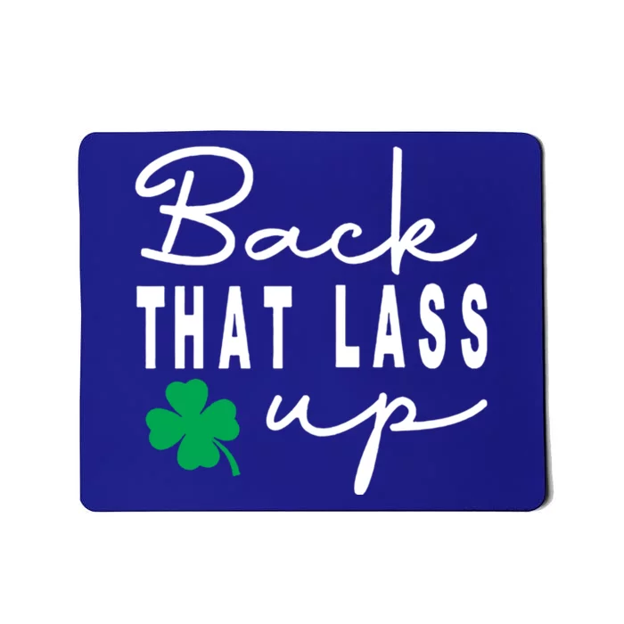 Back That Lass Up Funny St Patrick's Day Gift Mousepad