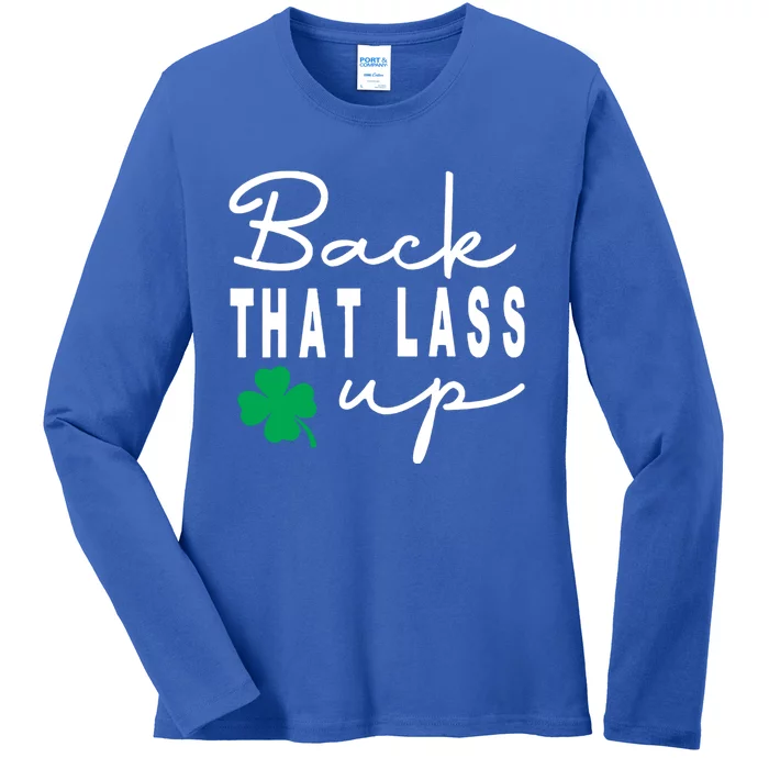 Back That Lass Up Funny St Patrick's Day Gift Ladies Long Sleeve Shirt