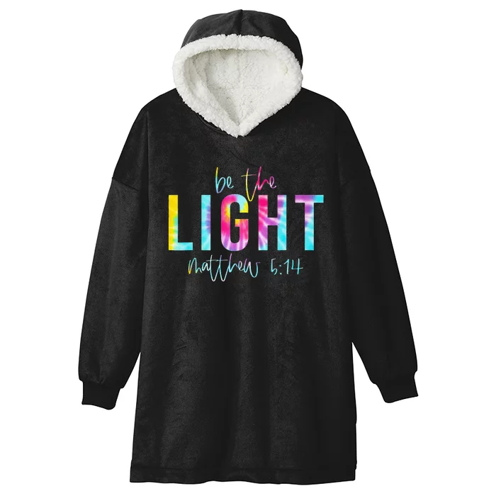 Be The Light Matthew 514 Tie Dye Christian Easter Religious Hooded Wearable Blanket