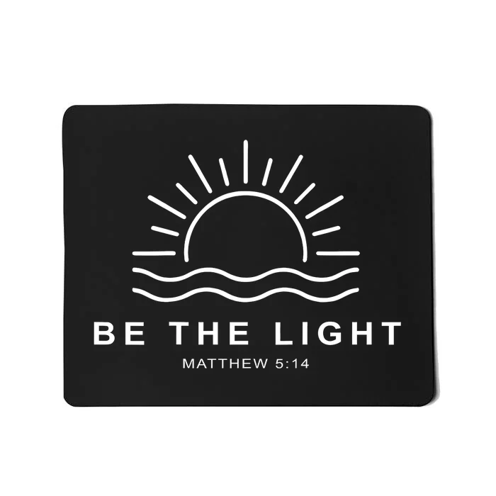 Be The Light Faith Religious Jesus Christian Mousepad