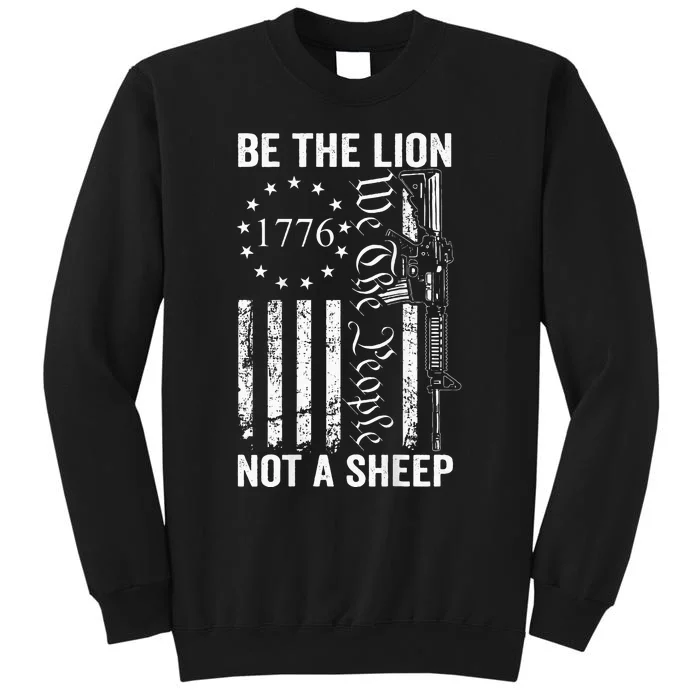 Be The Lion Not A Pro Gun 2nd Amendment Ar15 Tall Sweatshirt