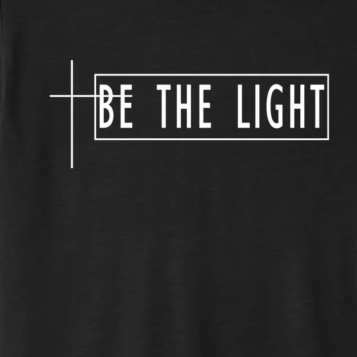 Be The Light Christian Slogan ChromaSoft Performance T-Shirt