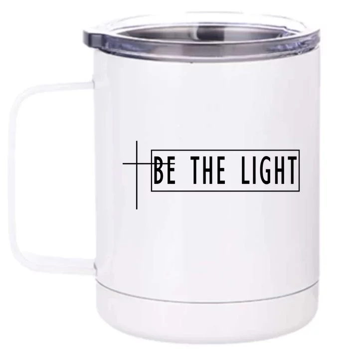 Be The Light Christian Slogan Front & Back 12oz Stainless Steel Tumbler Cup