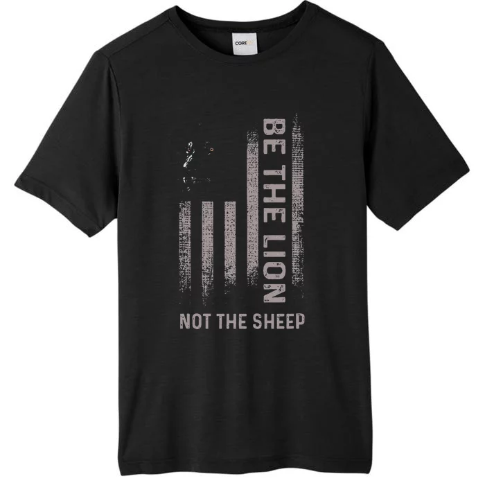 Be The Lion Not The Sheep ChromaSoft Performance T-Shirt