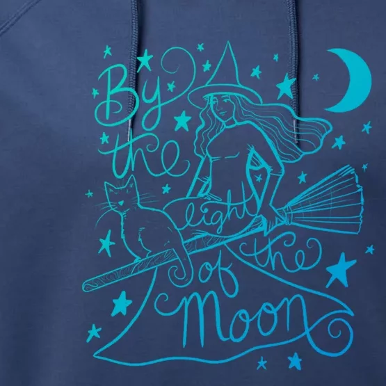 By The Light Of The Moon Witch Gift Performance Fleece Hoodie