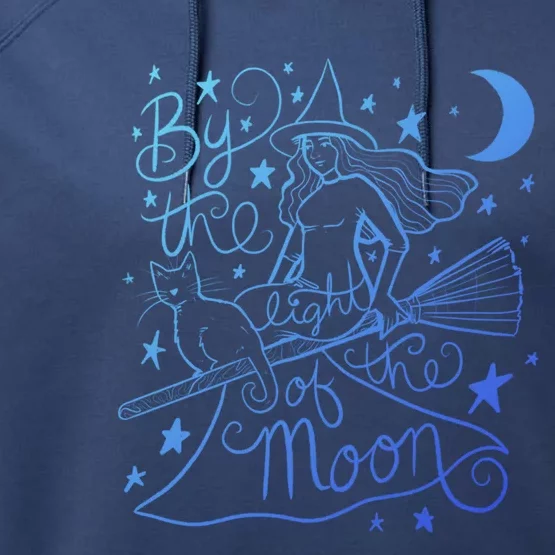 By The Light Of The Moon Witch Gift Performance Fleece Hoodie