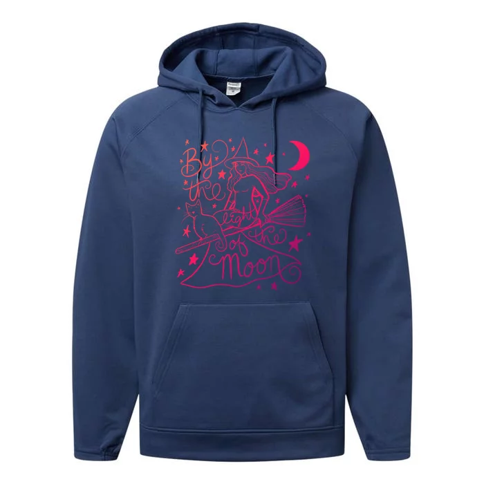 By The Light Of The Moon Witch Gift Performance Fleece Hoodie