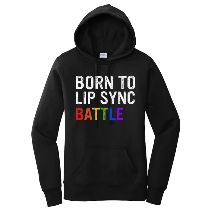 Born To Lip Sync Battle Women's Pullover Hoodie