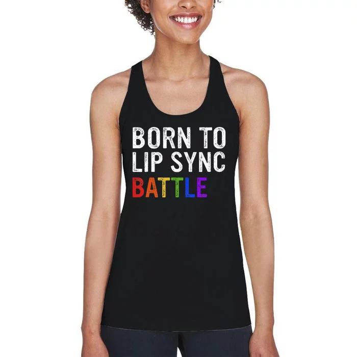 Born To Lip Sync Battle Women's Racerback Tank