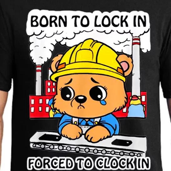 Born To Lock In Forced To Clock In Pajama Set