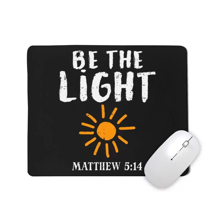 Be The Light Sun Matthew 514 Bible Christian Mousepad