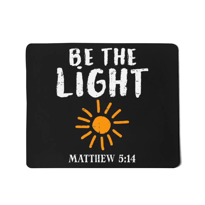 Be The Light Sun Matthew 514 Bible Christian Mousepad