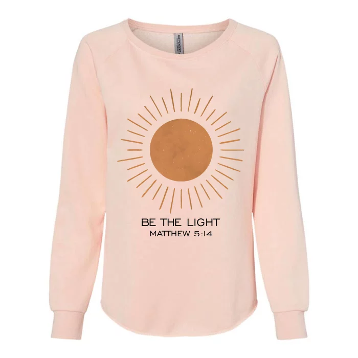 Be The Light Matthew 5 14 Womens California Wash Sweatshirt