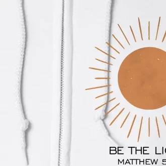 Be The Light Matthew 5 14 Full Zip Hoodie