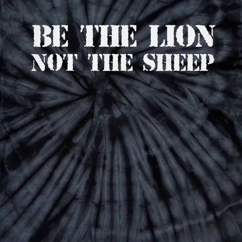 Be The Lion Not The Sheep Tie-Dye T-Shirt